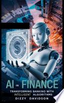AI in Finance: Transforming Banking with Intelligent Algorithms