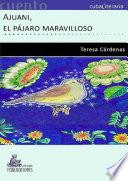 Ajuani, el pájaro maravilloso