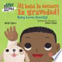 ¡Al bebé le encanta la gravedad! / Baby Loves Gravity!