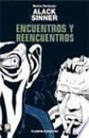 ALACK SINNER No 4/7: ENCUENTROS Y REENCU