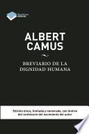 Albert Camus. Brevario de la dignidad humana