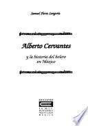 Alberto Cervantes y la historia del bolero en México