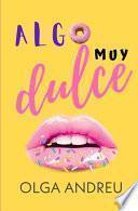 Algo Muy Dulce