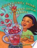 Alicia's Fruity Drinks / Las aguas frescas de Alicia