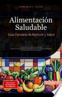 Alimentación Saludable: Guía Completa de Nutrición y Salud