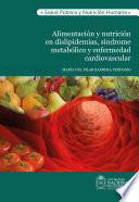 Alimentación y nutrición en dislipidemias, síndrome metabólico y enfermedad cardiovascular