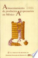 Almacenamiento de productos agropecuarios en México