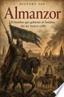 Almanzor. El hombre que gobernó al-Ándalus sin ser nunca califa.