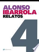 Alonso Ibarrola. Relatos 4
