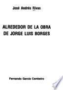 Alrededor de la obra de Jorge Luis Borges