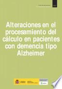 Alteraciones en el procesamiento del cálculo en pacientes con demencia tipo Alzheimer