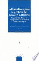 Alternativas para la gestión del agua en Cataluña