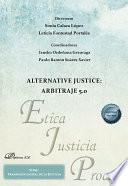 Alternative Justice: Arbitraje 5.0