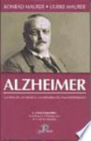 Alzheimer. La vida de un médico y la historia de una enfermedad