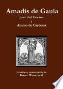 Amadís de Gaula. Juan del Encina y Alonso de Cardona.