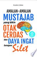 Amalan-Amalan Mustajab yang Bikin Otak Cerdas Dan Daya Ingat Setajam Silet