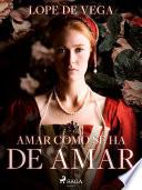 Amar como se ha de Amar