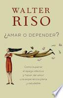 Amar o depender / Love or Rely