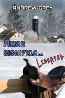 Amar significa... libertad