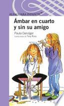 Ámbar en cuarto y sin su amigo