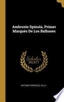 Ambrosio Spínola, Primer Marqués de Los Balbases