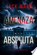 Amenaza absoluta (Un thriller político de Jake Mercer - Libro 1)