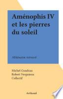Aménophis IV et les pierres du soleil