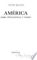 América como inteligencia y pasión