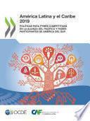 América Latina y el Caribe 2019 Políticas para PYMEs competitivas en la Alianza del Pacífico y países participantes de América del Sur