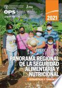 América Latina y el Caribe – Panorama regional de la seguridad alimentaria y nutricional 2021