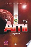 Ami regresa / Ami Returns