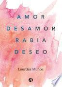 Amor, Desamor, Rabia, Deseo