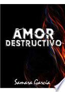 Amor Destructivo