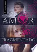 Amor Fragmentado