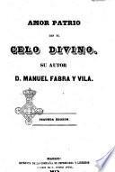 Amor patrio con el celo divino su autor d. Manuel Fabra y Vila
