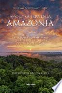 Amor y guerra en la Amazonia; El triángulo amoroso que desató la guerra colombo
