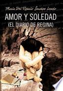 Amor Y Soledad (el Diario de Regina)