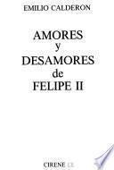 Amores y desamores de Felipe II
