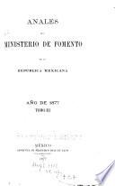 Anales del Ministerio de Fomento de la República Mexicana