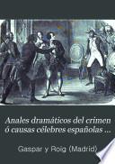Anales dramáticos del crimen ó Causas célebres españolas y estranjeras: (527 p.)