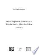 Análisis comparado de las reformas de la seguridad social en el Cono Sur y Bolivia