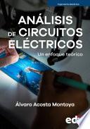 Análisis de circuitos eléctricos. Un enfoque teórico