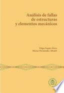 Análisis de fallas de estructuras y elementos mecánicos