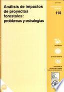 Analisis de impactos de proyectos forestales: Problemas y estrategias