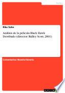 Análisis de la película Black Hawk Derribado (director: Ridley Scott, 2001)