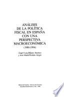Análisis de la política fiscal en España con una perspectiva macroeconómica (1988-1994)
