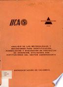 Analisis de las Metodologias y Mecanismos para Identificacion, Formulacion y evaluacion de Proyectos de Inversion Utilizados por Instituciones del Sector Agropecuario