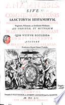 Anamnesis siue commemoratio omnium sanctorum Hispanorum, pontificum, martyrum, confessorum, virginum, viduarum, ac sanctarum mulierum; ... ad ordinem, & methodum Martyrologi Romani quo vtitur vniuersalis, ... cum notis apodicticis ... tomis 6. distincta. Opera, et studio ... Ioannis Tamayo de Salazar ..