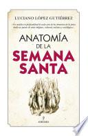 Anatomía de la Semana Santa