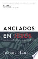 Anclados en Jesús